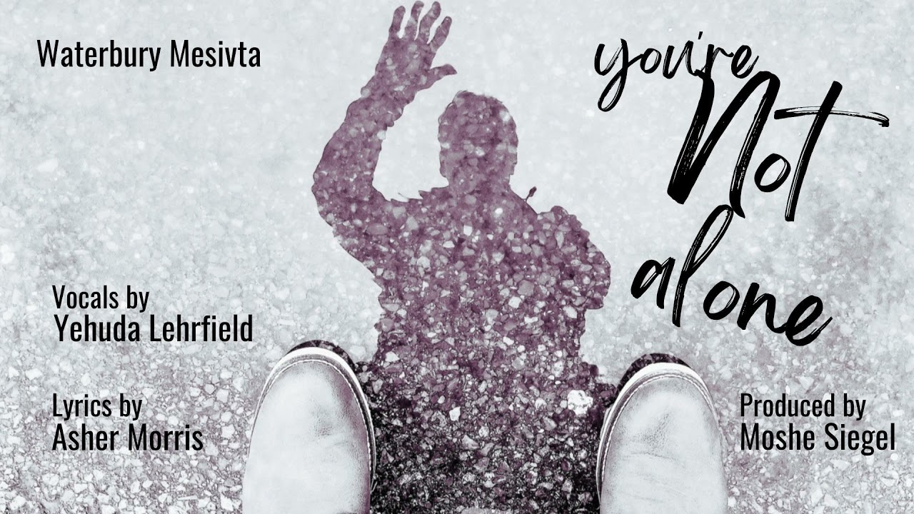 You’re Not Alone | Yehuda Lehrfield | Mesivta of Waterbury