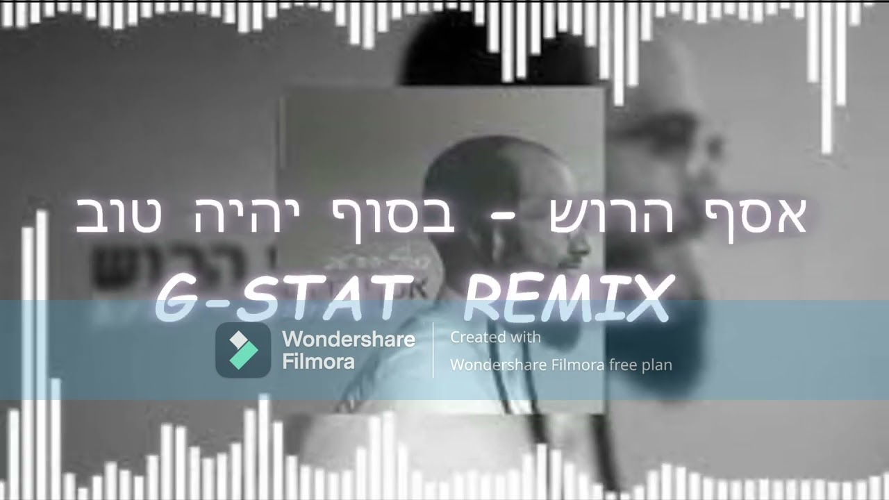 Assaf Harush  Basof Iyeh Tov (G-STAT REMIX!) | אסף הרוש - בסוף יהיה טוב
