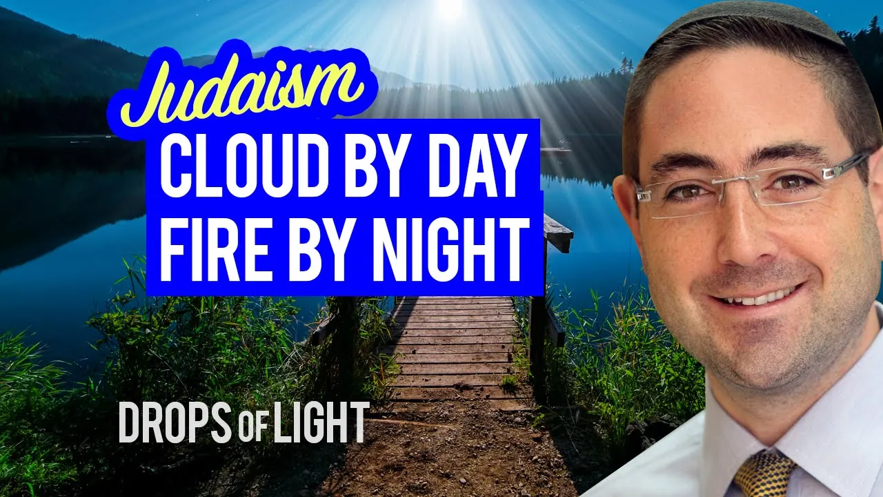Cloud By Day, Fire By Night |  Rabbi Ari Enkin