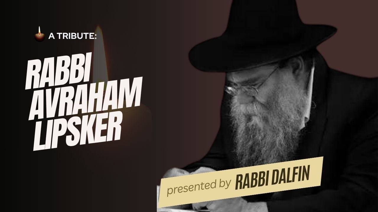 Tribute R Avraham Lipsker Chabad Mashpia Morristown Tiferes Baal Teshuva Yeshiva