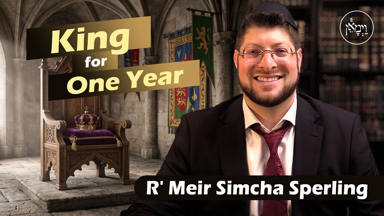King for One Year | Rabbi Meir Simcha Sperling
