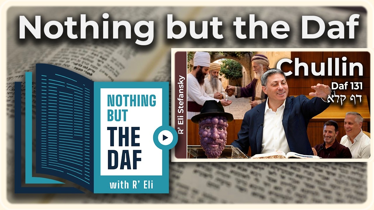 CHAZARAH - Chullin Daf 131 | "Nothing but the Daf" with R' Eli Stefansky