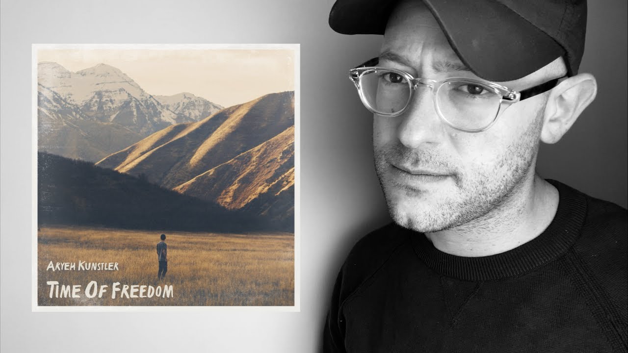 Aryeh Kunstler - Time Of Freedom [Official Music & Lyric Video]