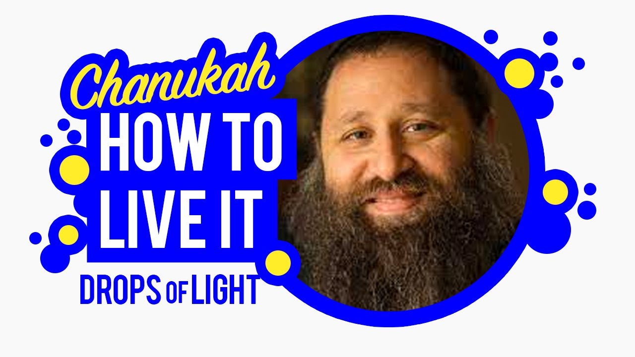 🕎 Chanukah: How To LIVE IT |  Rabbi Yitzchak Botton