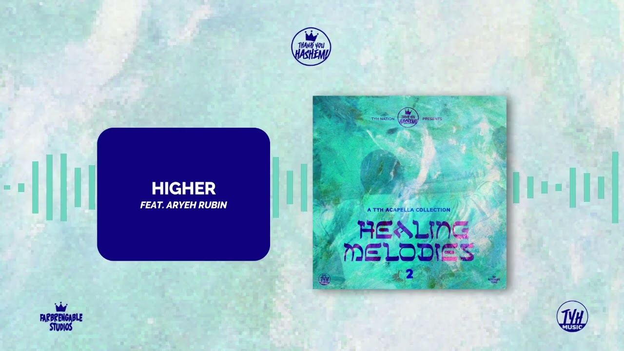 Higher (feat. Aryeh Rubin) | Acapella