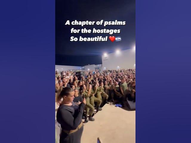 Israeli Soldiers Sing Psalm Chapter for Safe Hostage Return