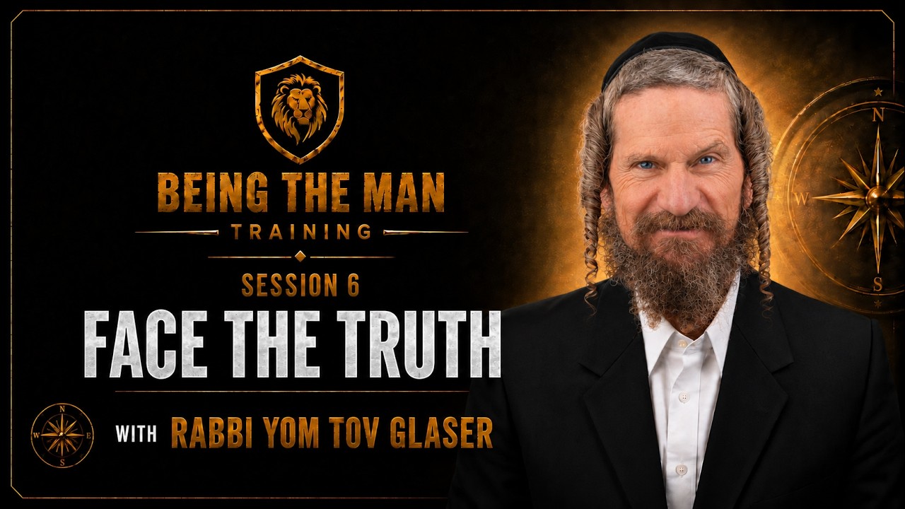 Face the Truth | Being the Man Training – Session 6