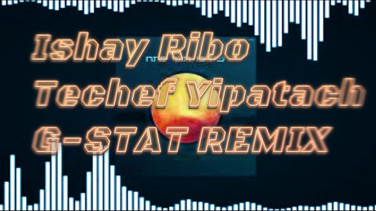 ישי ריבו - תכף יפתח רמיקס(G-STAT STUTTER HOUSE REMIX) Ishay Ribo - Techef Yipatach