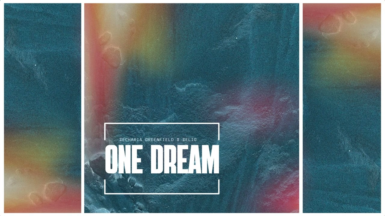 One Dream (Feat. Zecharia Greenfield)