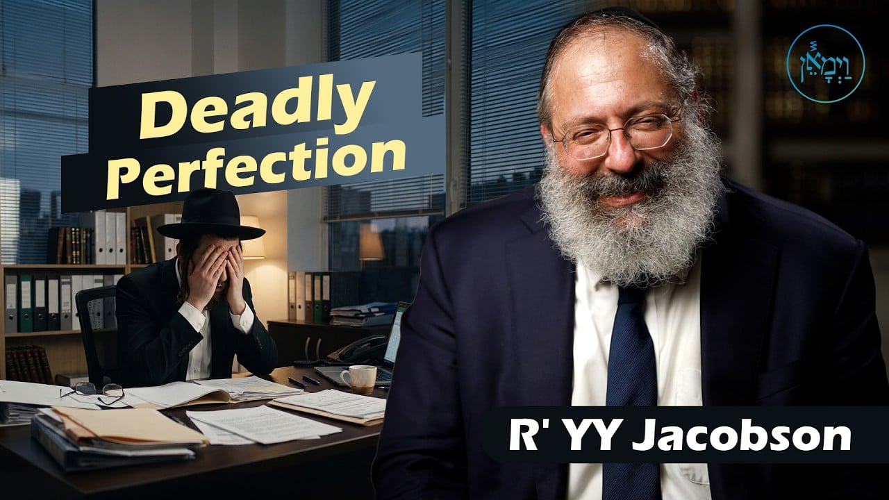 Deadly Perfection | Rabbi YY Jacobson