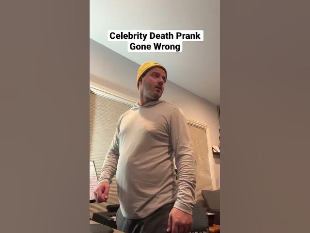 Celebrity Death Prank GONE WRONG!!! #shorts #comedy #parody #prank #pranks #celebritydeaths2022