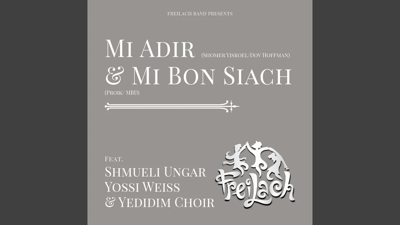 Mi Adir & Mi Bon Siach