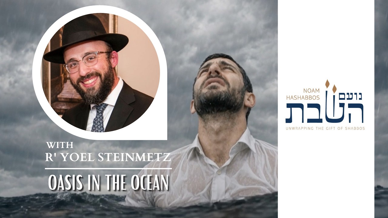 Oasis In The Ocean | Rabbi Yoel Steinmetz