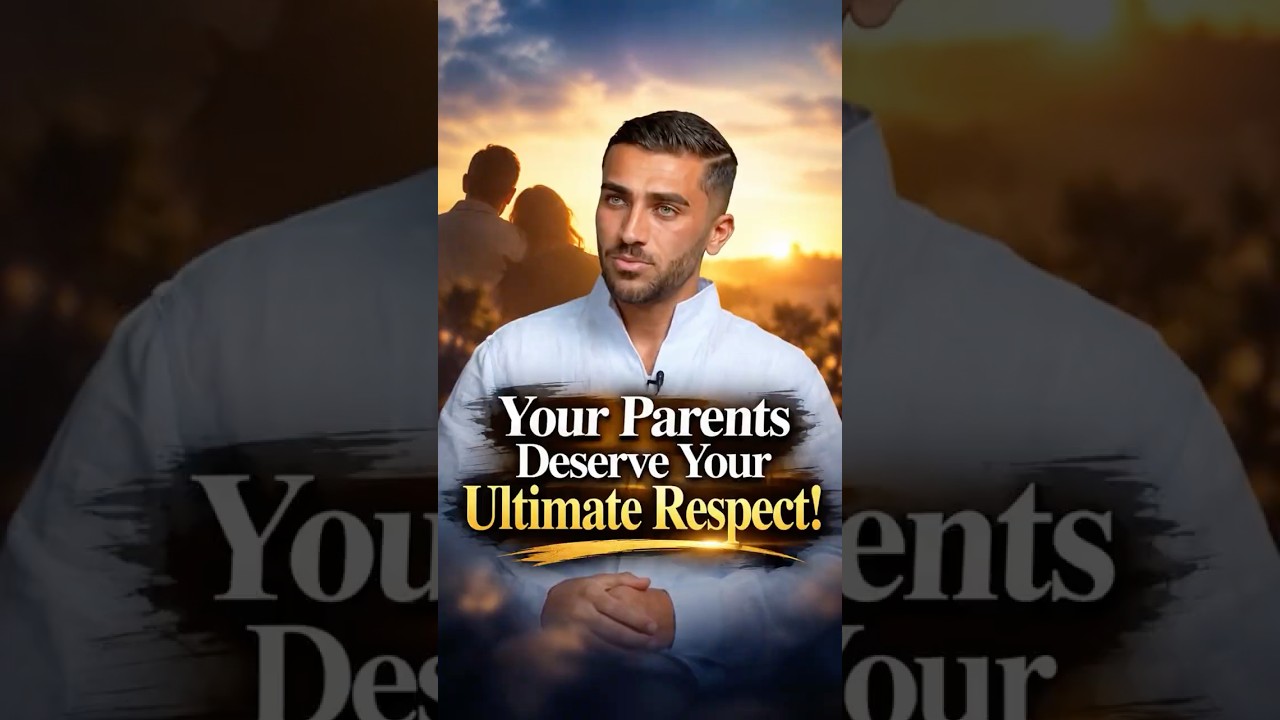 Your Parents Deserve Your Ultimate Respect!