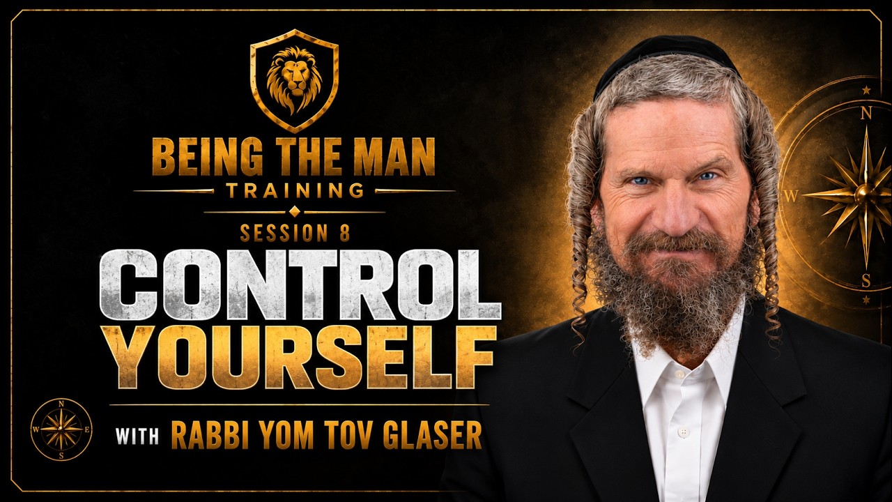Control Yourself | Being the Man Training – Session 8