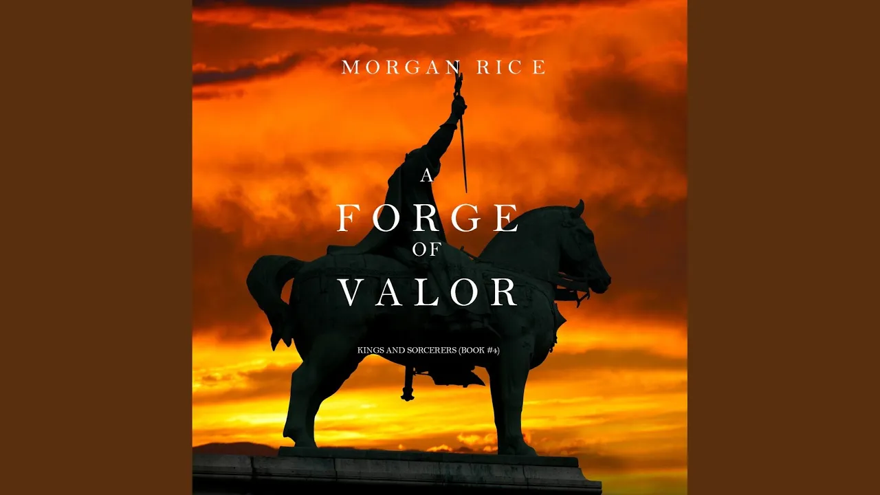Chapter 14.8 & Chapter 15.1 - A Forge of Valor (Kings and Sorcerers--Book 4)