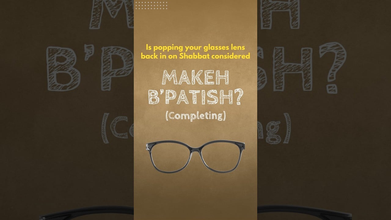 Makeh B’Patish (Completing) - Breaking Down the 39 Melachot