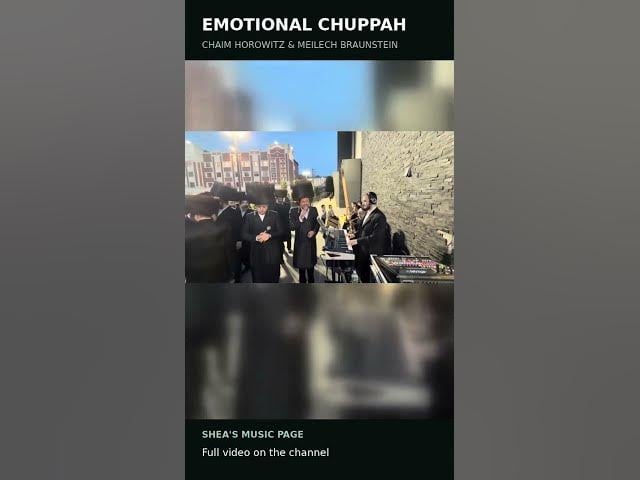 Emotional Chuppah | Chaim Horowitz & Meilech Braunstein | Yona Steinfeld