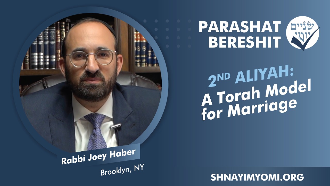Shnayim Yomi - Bereshit - Sheni - #2 - Rabbi Joey Haber - A Torah Model for Marriage