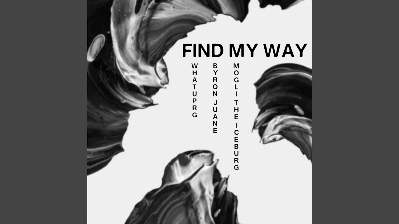 Find My Way (feat. Whatuprg & Byron Juane)