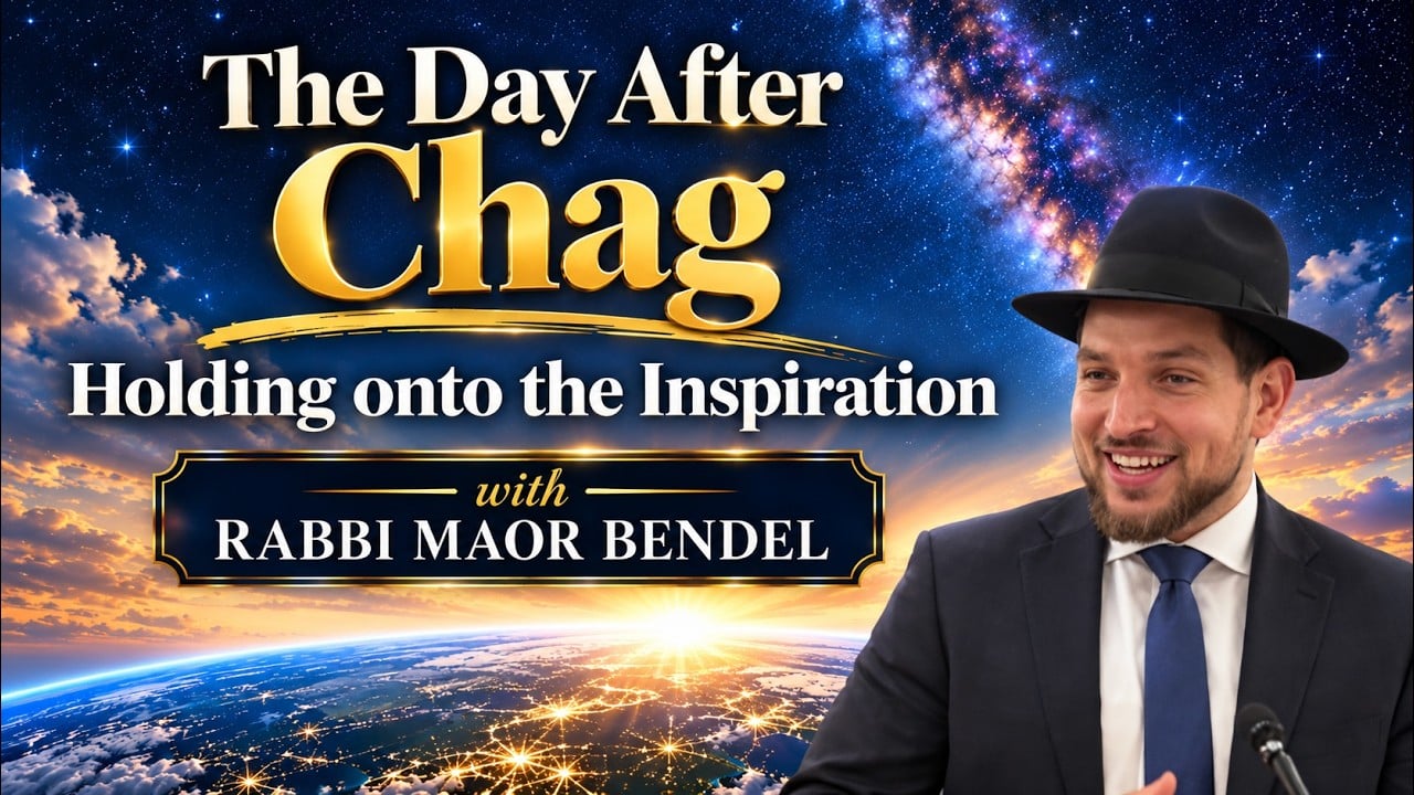 Rabbi Maor Bendel | The Day After Chag