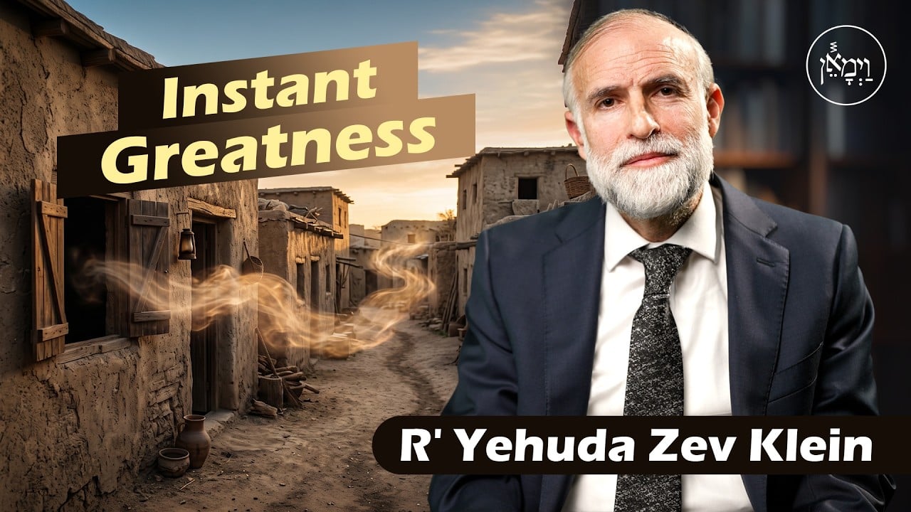 Instant Greatness | Rabbi Yehuda Zev Klein