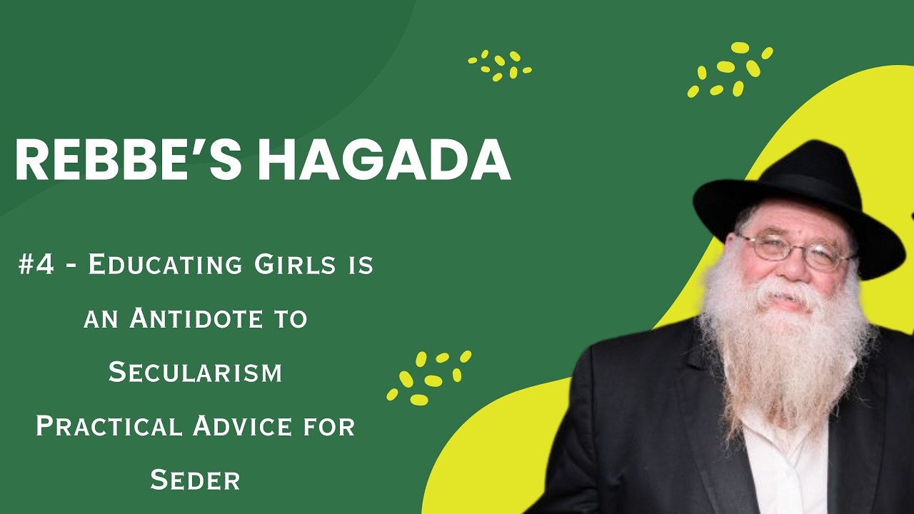 Rebbe's Hagada #4 - Education for girls is antidote to secularism, 11 Nissan - RC Dalfin