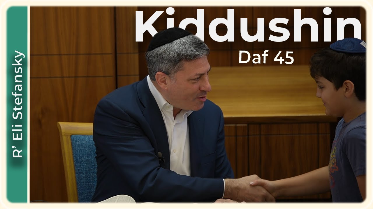 Daf Yomi Kiddushin Daf 45 by R’ Eli Stefansky