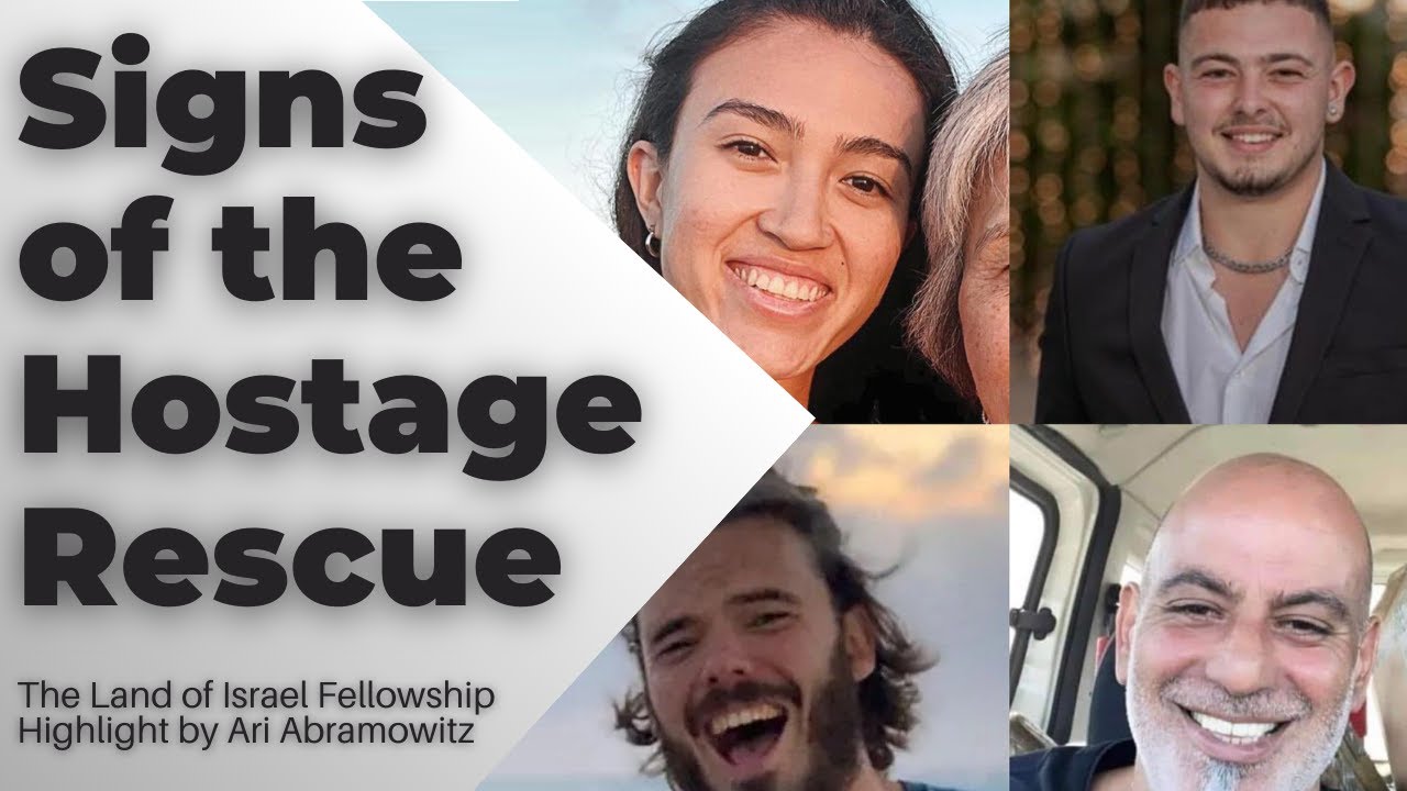 Signs of the Hostage Rescue - Ari Abramowitz: The Land of Israel Fellowship