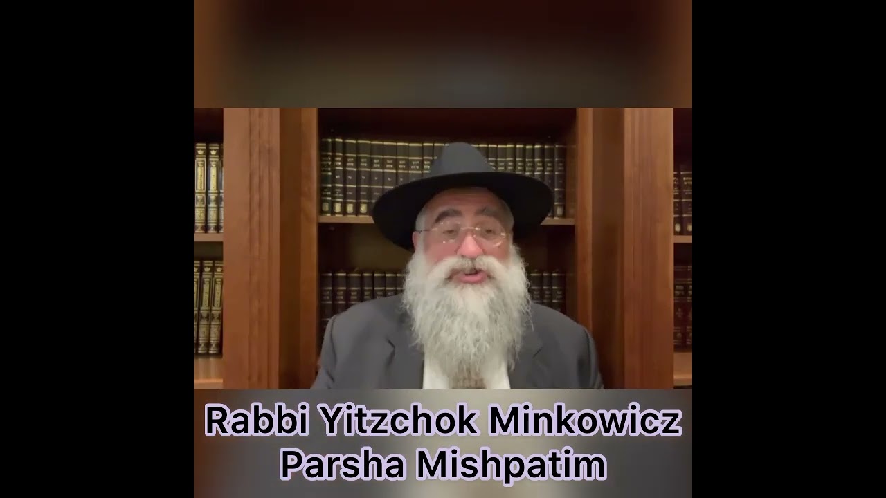Rabbi Minkowicz Weekly Torah Lesson Parsha Mishpatim
