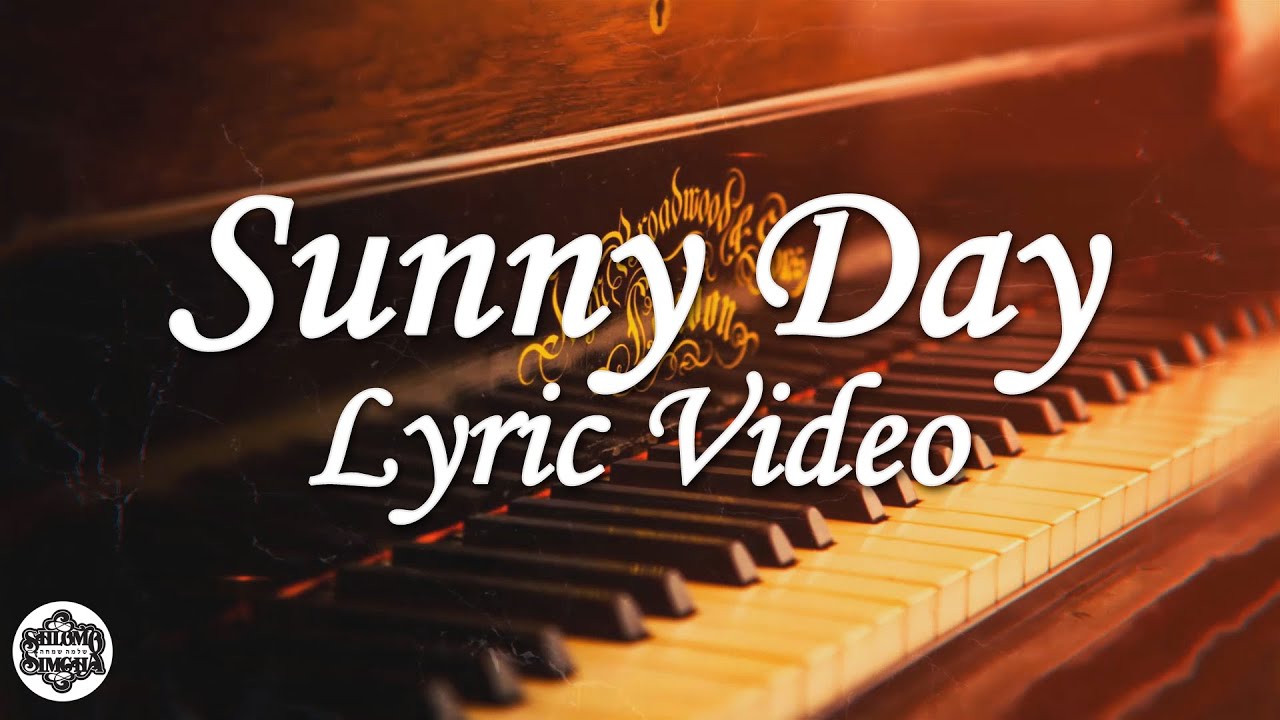 Shlomo Simcha - Sunny Day (Official Lyric Video)