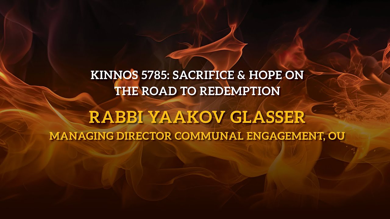 Tisha B'av 2025/5785 - Rabbi Yaakov Glasser