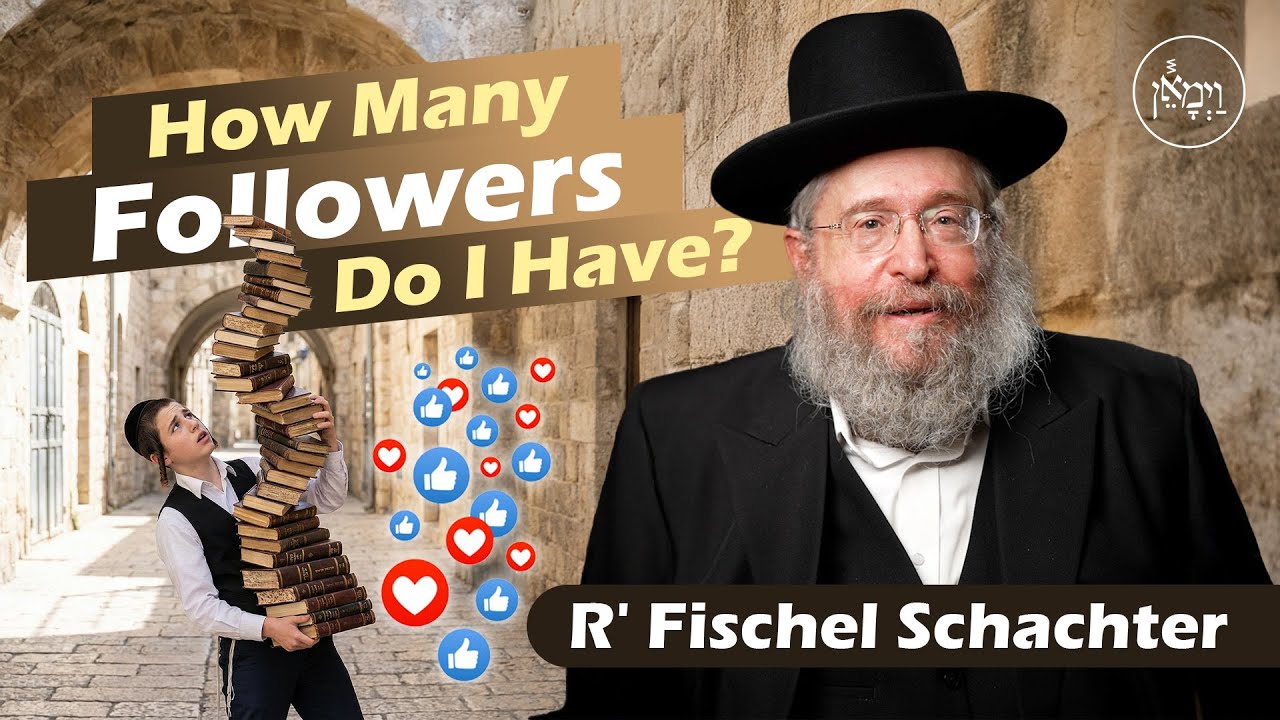 How Many Followers do I Have | Rabbi Fischel Schachter