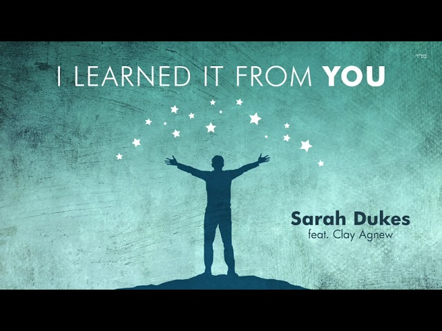 Sarah Dukes - I Learned it From You (Official)