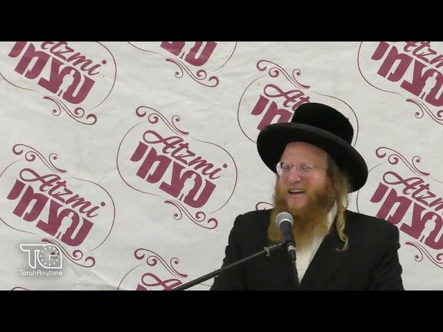 R'  Berish Friedman Shlit"a - Value Your Capabilities! - Atzmi 3