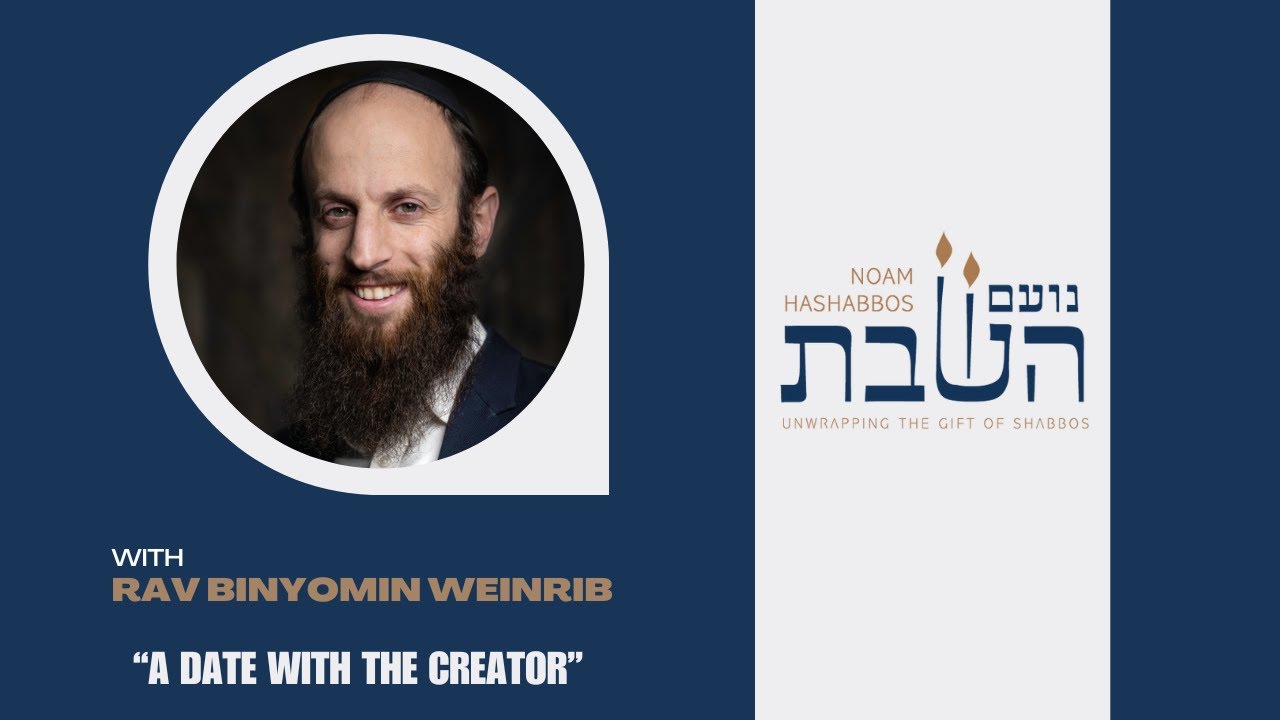 A Date with the Creator | Rabbi Binyomin Weinrib