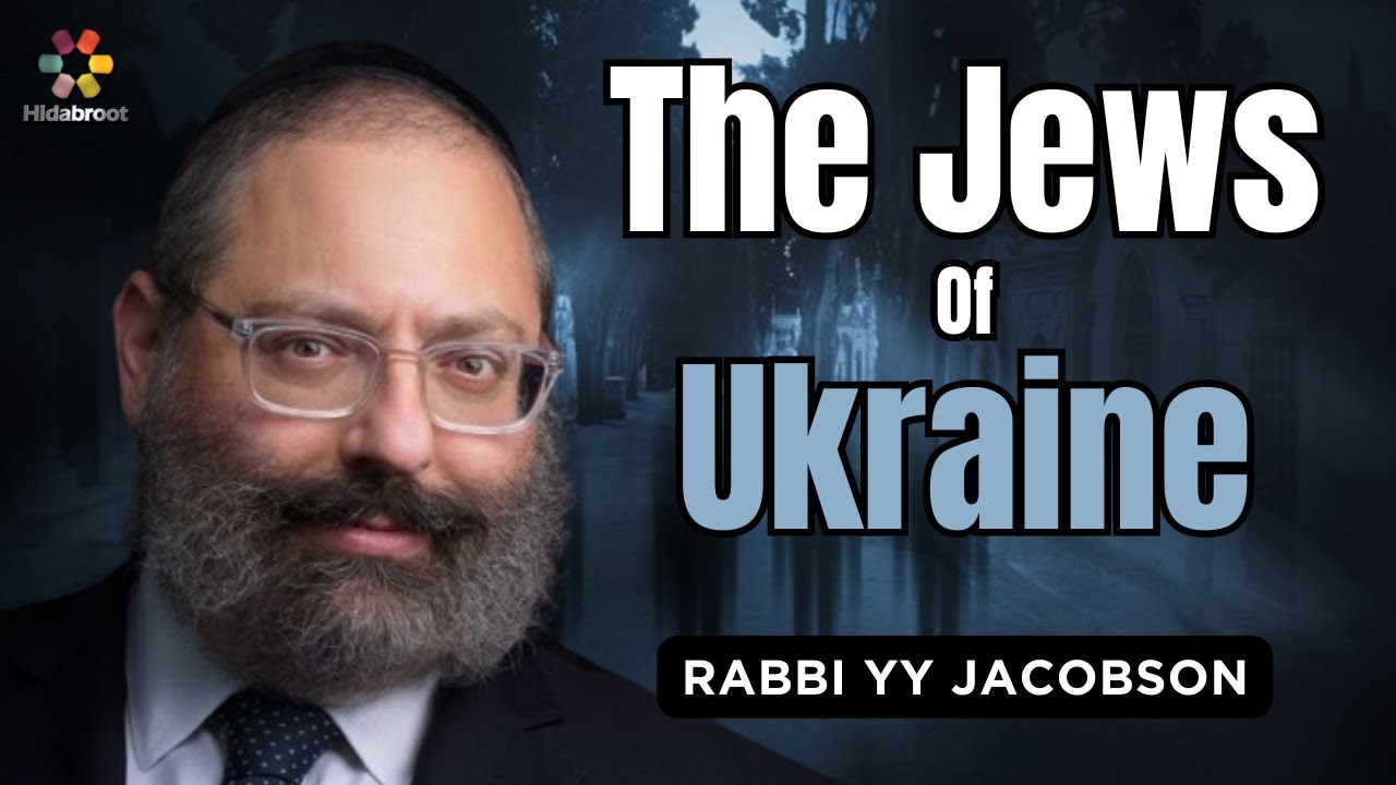 History of The Jews of Ukraine - Rabbi YY Jacobson