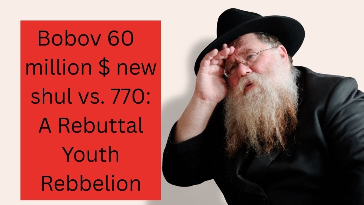 Bobov new 60 million $ bldg vs 770 - Rebuttal, we need youth rebellion w Ahavas Yisroel - RC Dalfin