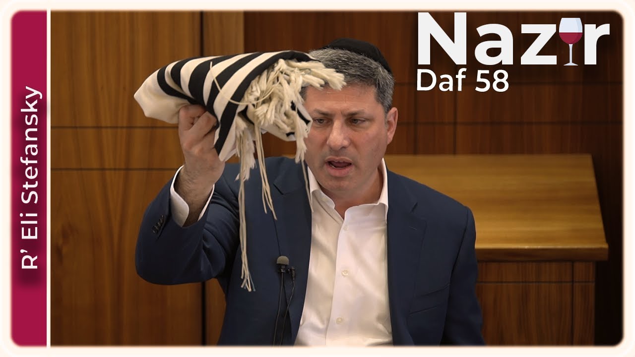 Daf Yomi Nazir Daf 58 by R’ Eli Stefansky