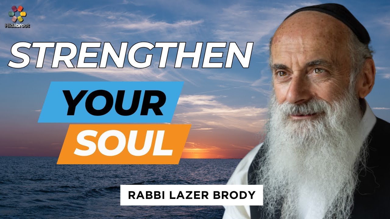 Quench The Thirst of Your Soul - Rabbi Lazer Brody