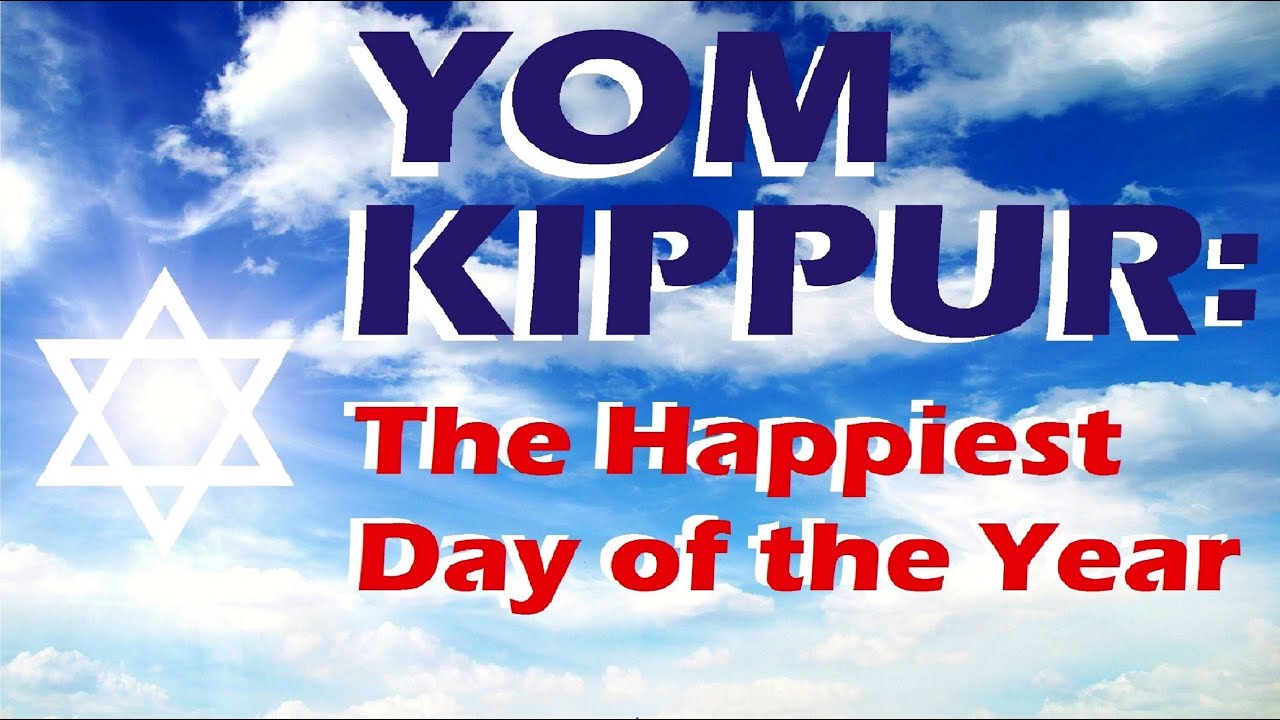 YOM KIPPUR: The Happiest Day of the Year - The Day of Atonement –  Rabbi Skobac - Jews for Judaism