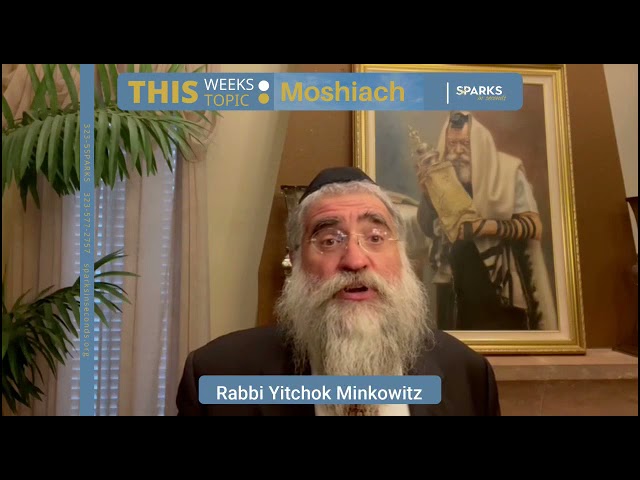 Moshiach - No more Death - Sparks in Seconds - Rabbi Yitzchok Minkowicz