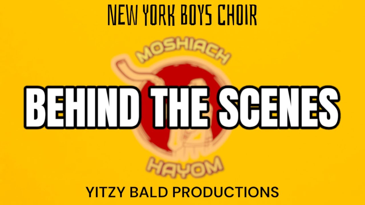 NEW YORK BOYS CHOIR - MOSHIACH HAYOM - BEHIND THE SCENES