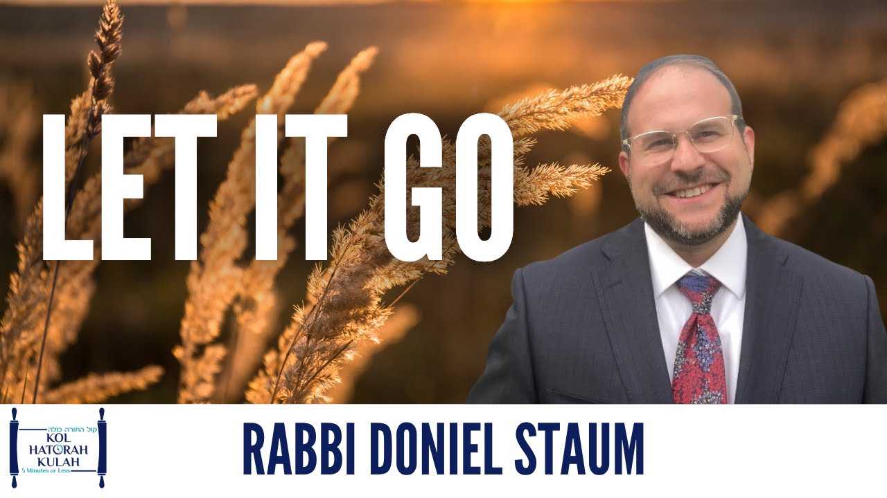 Let it Go - Rabbi Doniel Staum