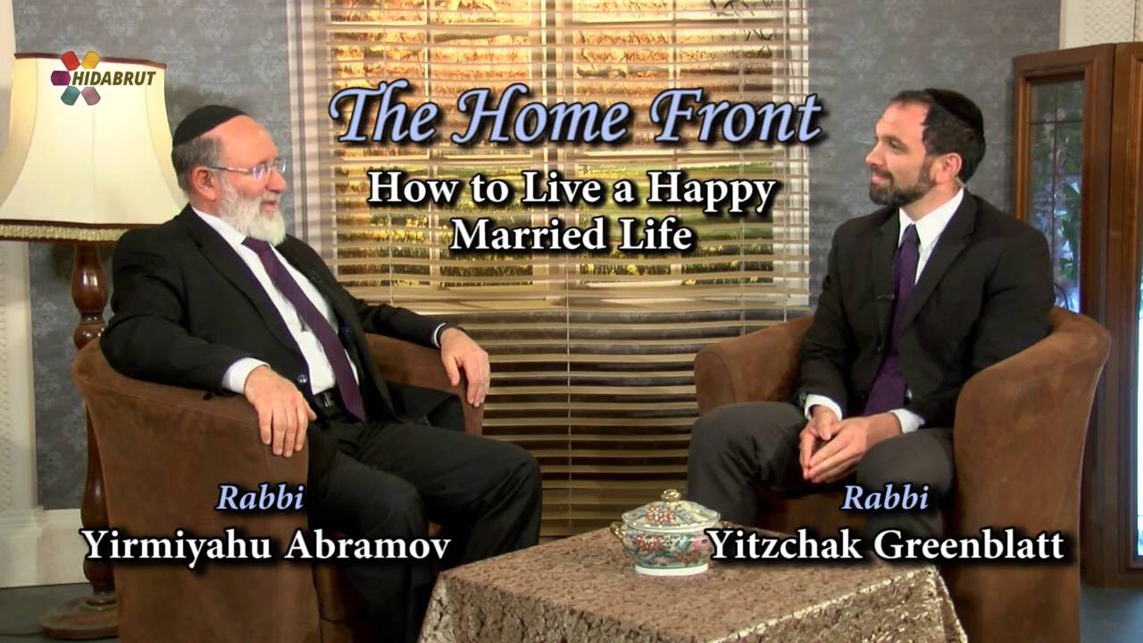 The Home Front: How to Live a Happy Married Life - Rabbi Yirmiyahu Abramov