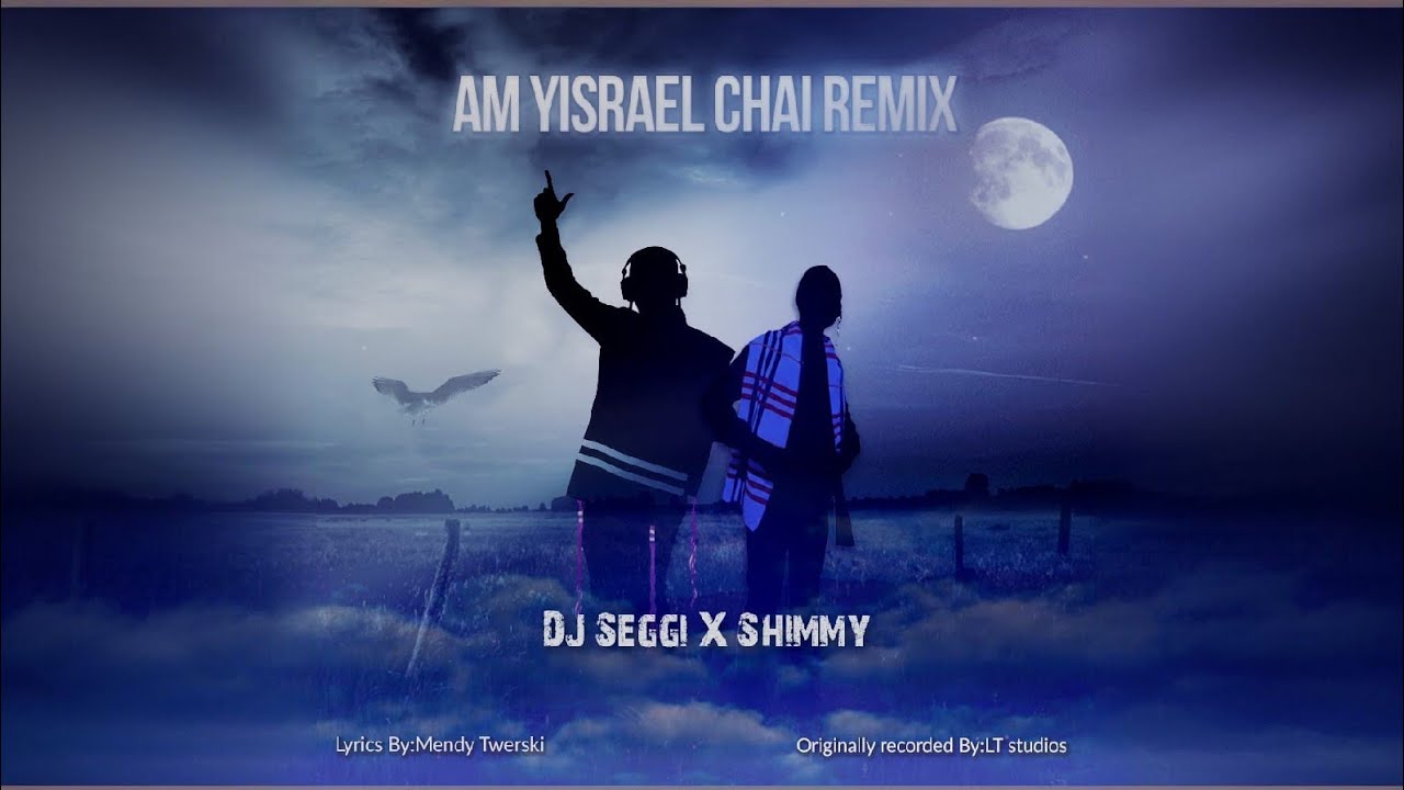 Dj Seggi - Am Yisroel Chai Mashup Feat - Shimmy (Yiddish Cover)
