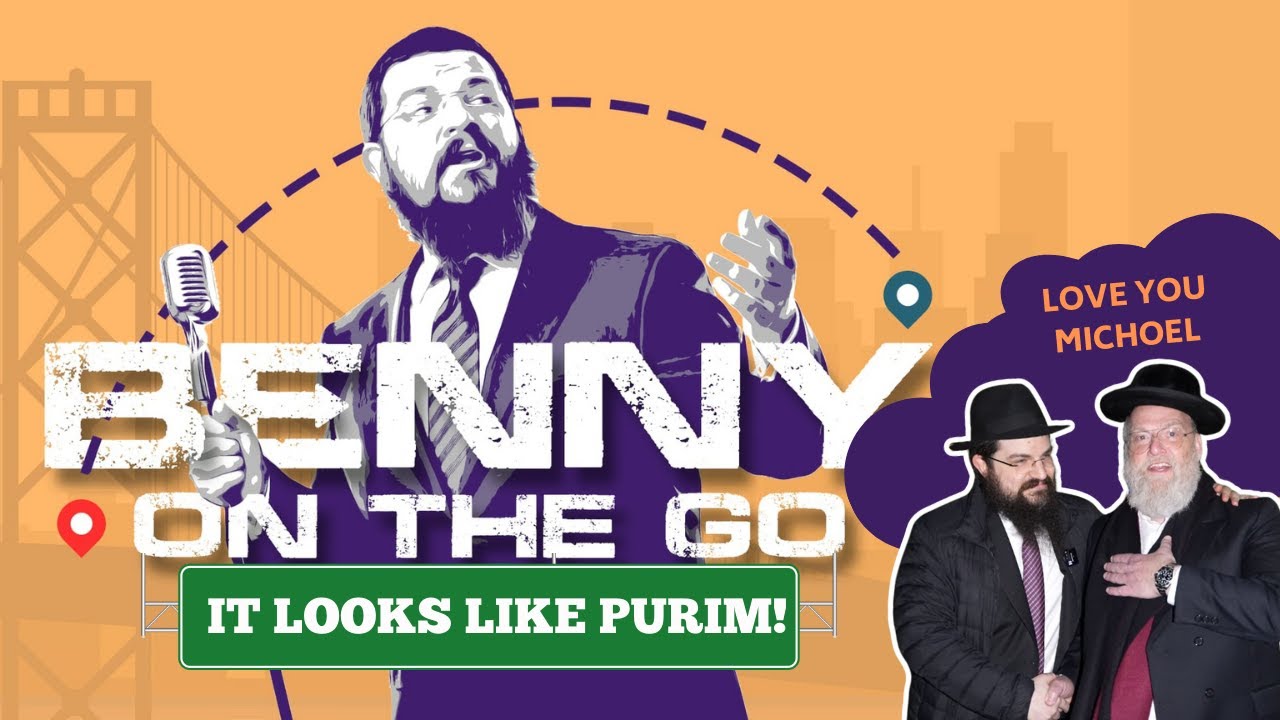 Benny On The Go | It Looks Like Purim! (In Loving Memory of Michoel Schnitzler Z"L)