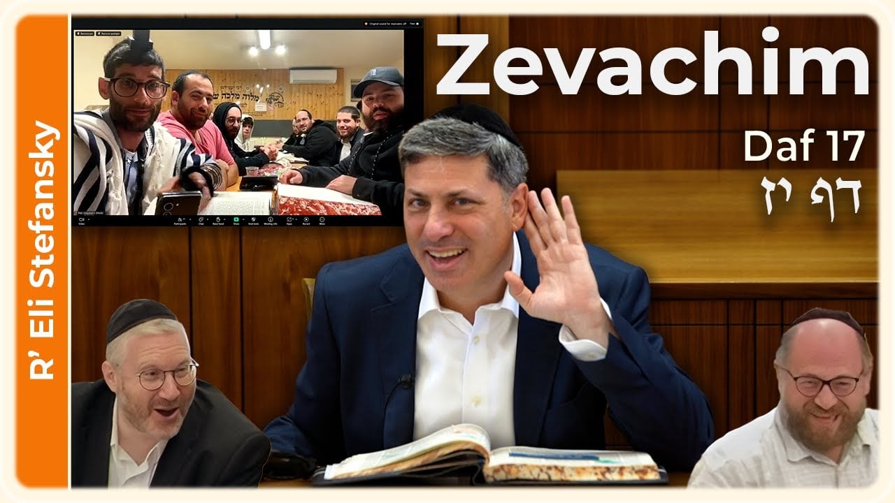 Daf Yomi Zevachim Daf 17 by R' Eli Stefansky