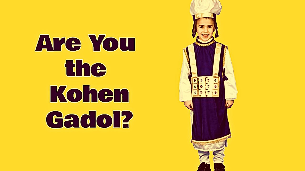 Are You the Kohen Gadol? (Parshas Korach)