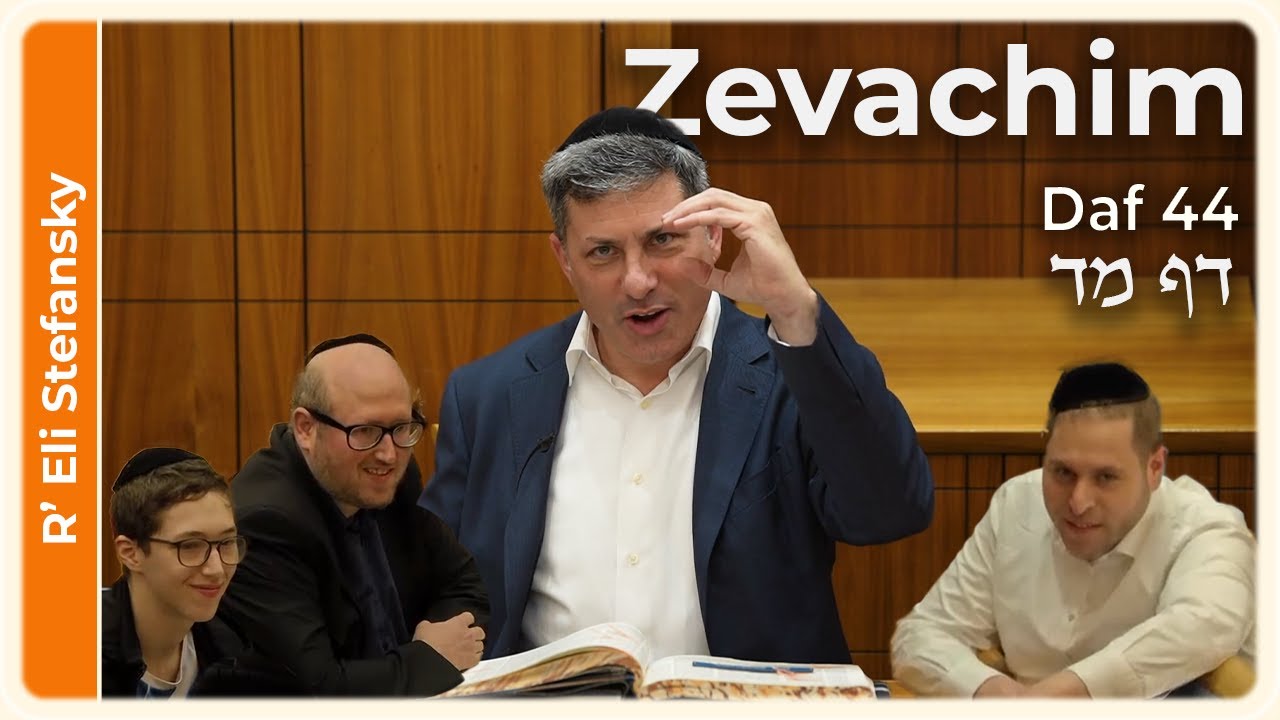 Daf Yomi Zevachim Daf 44 by R' Eli Stefansky